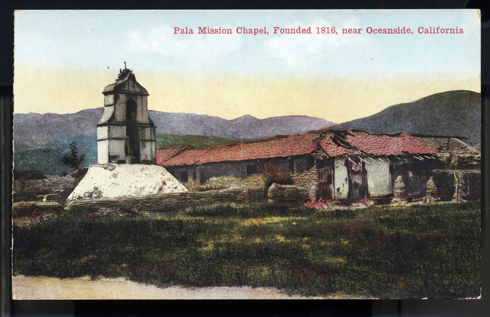 California Mission Colored Postcards 69 | California Missions Postcard 68 – Pala Mission Chapel, Founded 1816, near Oceanside, California. Van Ornum Colorprint Company. 1908-1921. NMAH 1986.0639.0480.